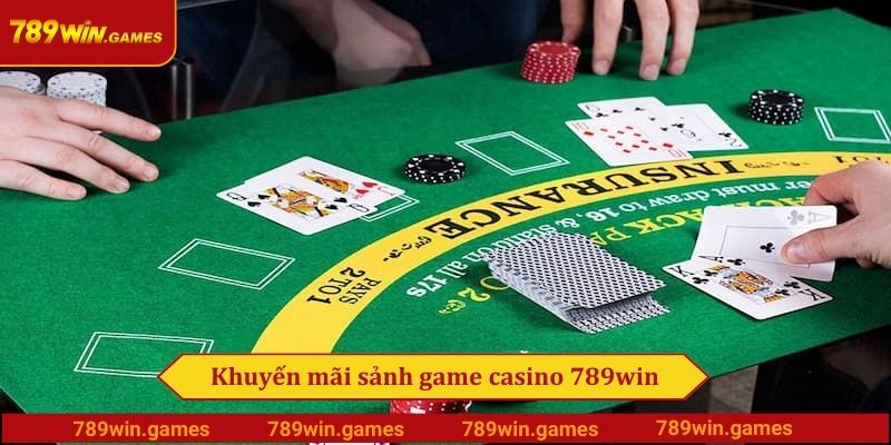 Khuyến mãi sảnh game casino 789win